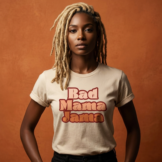 "Bad Mama Jama" Tee