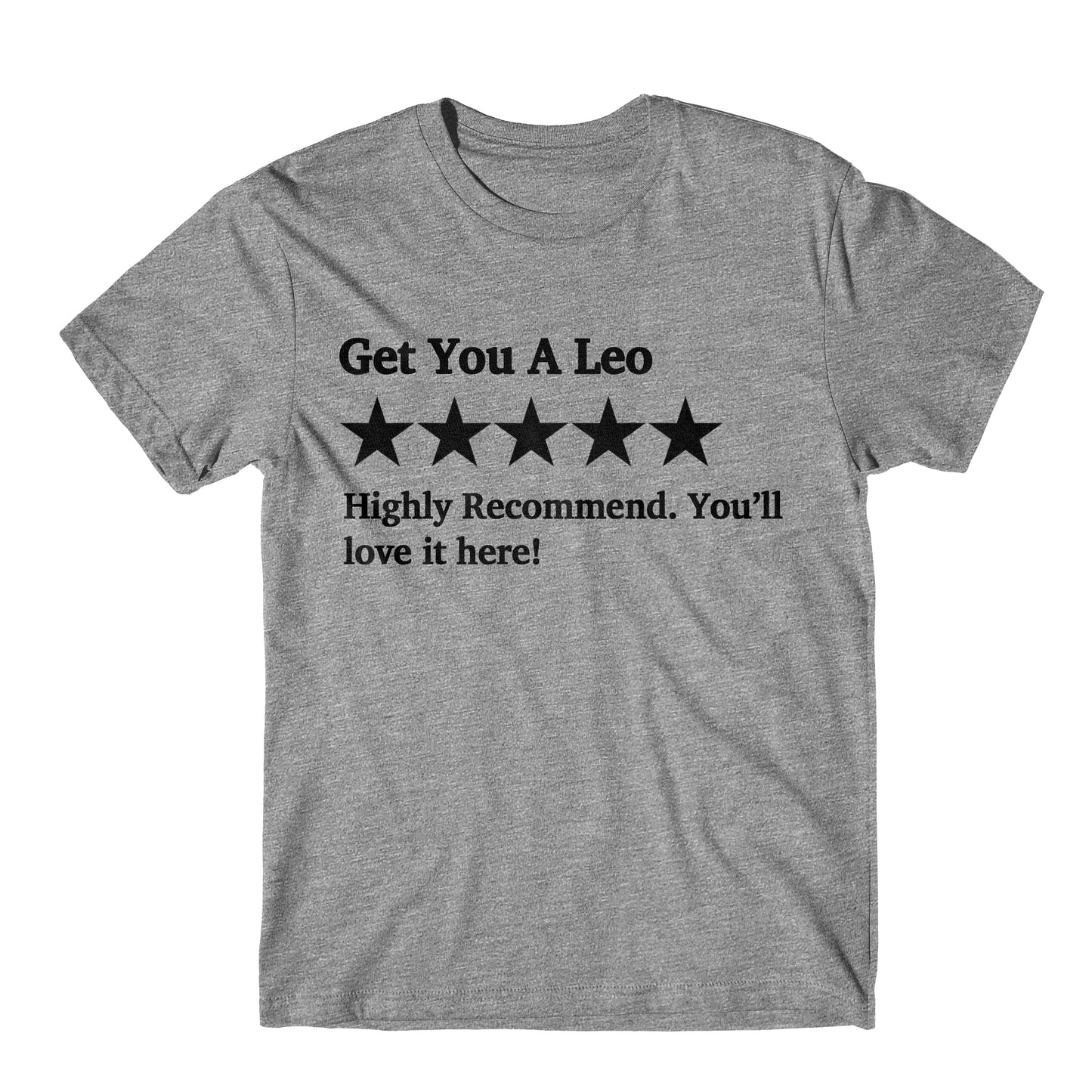 "Get You A Leo Five Star Rating" Tee