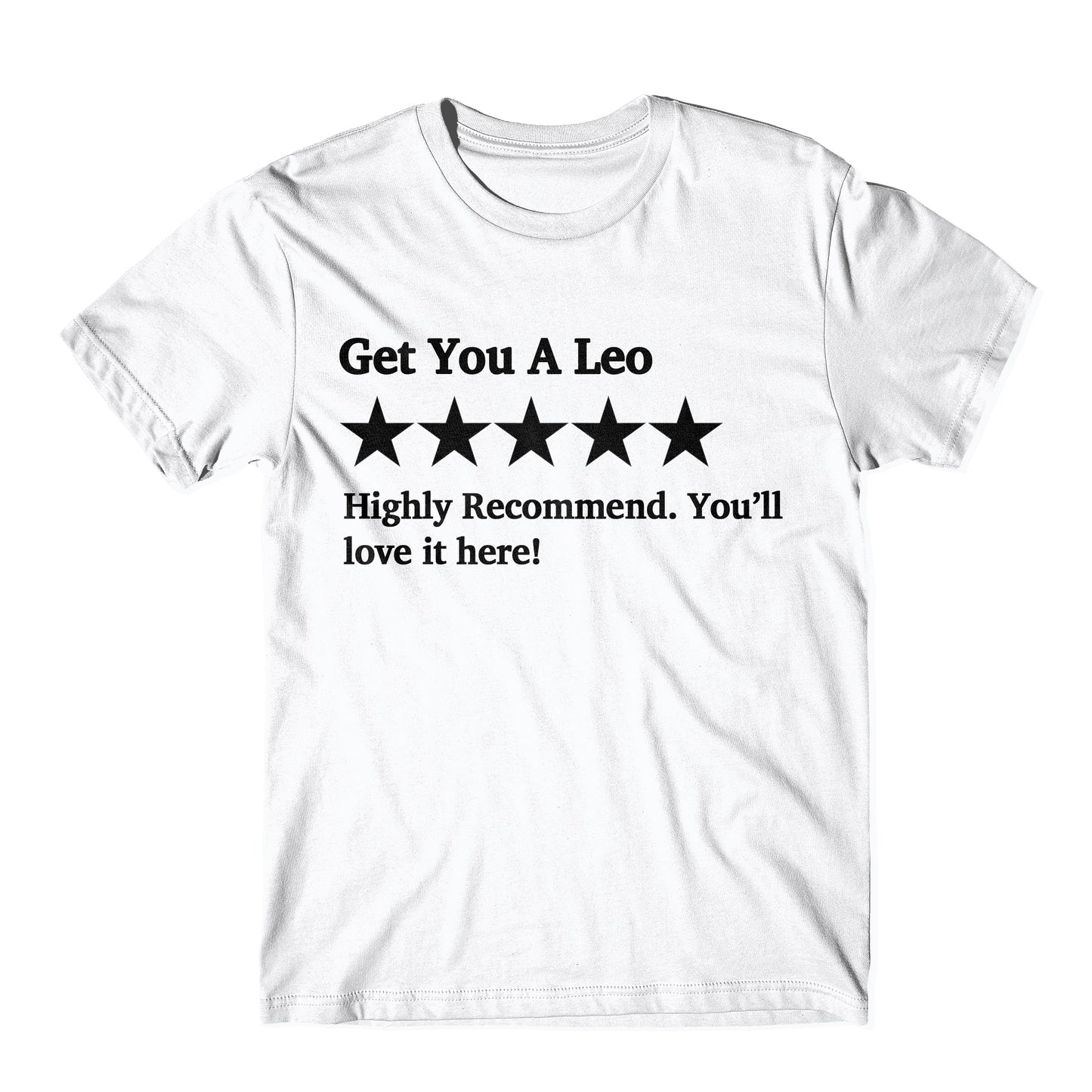"Get You A Leo Five Star Rating" Tee