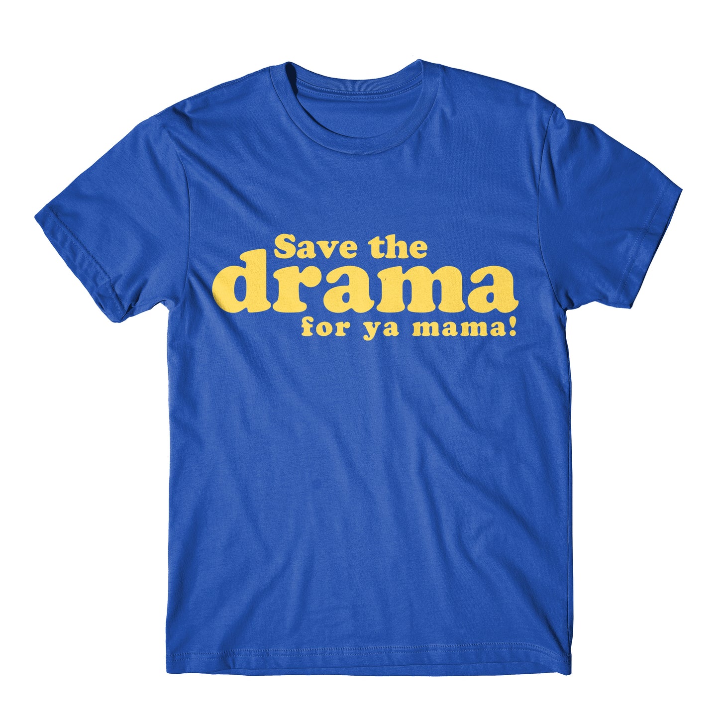 "Save The Drama" Tee