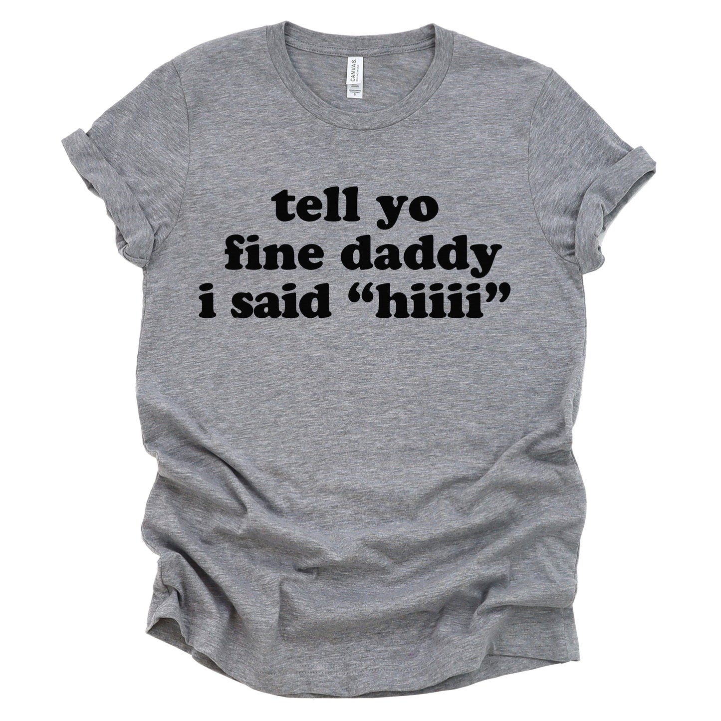 "Tell Yo Fine Daddy" Tee