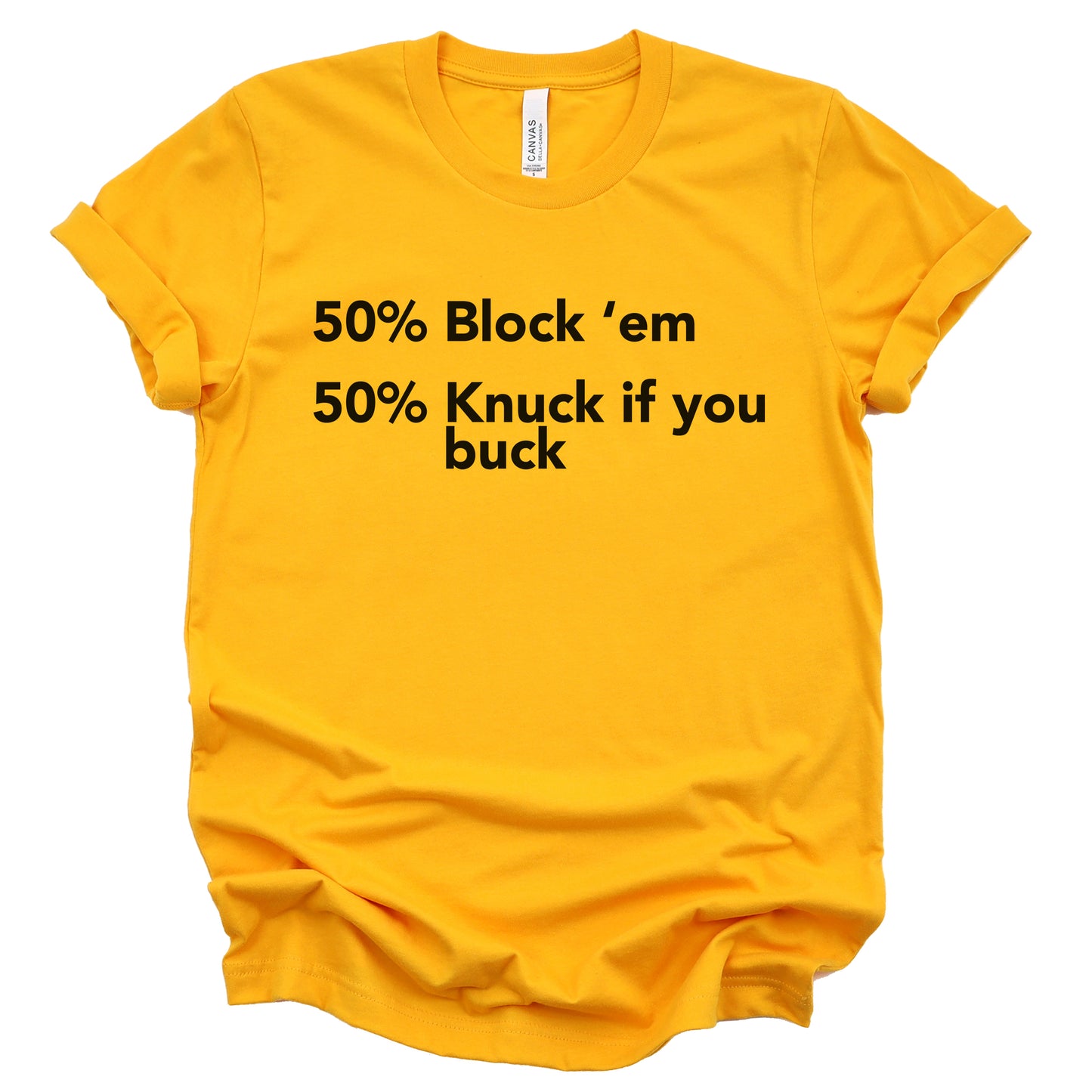 "50% Block 'Em 50% Knuck If You Buck" Tee