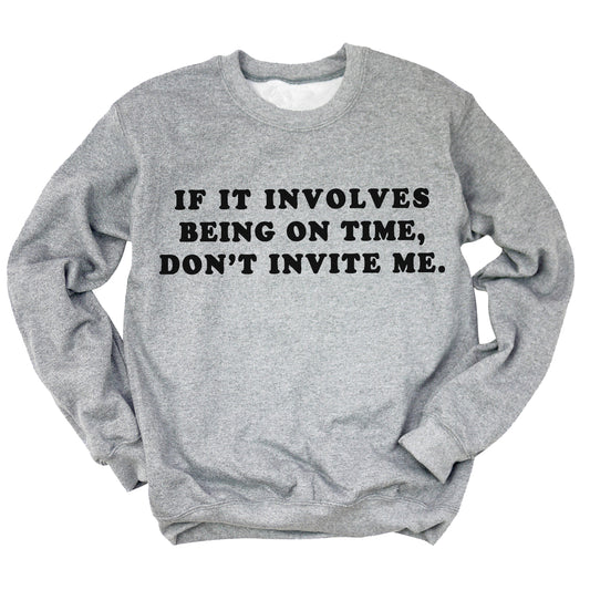 "Don't Invite Me" Sweatshirt