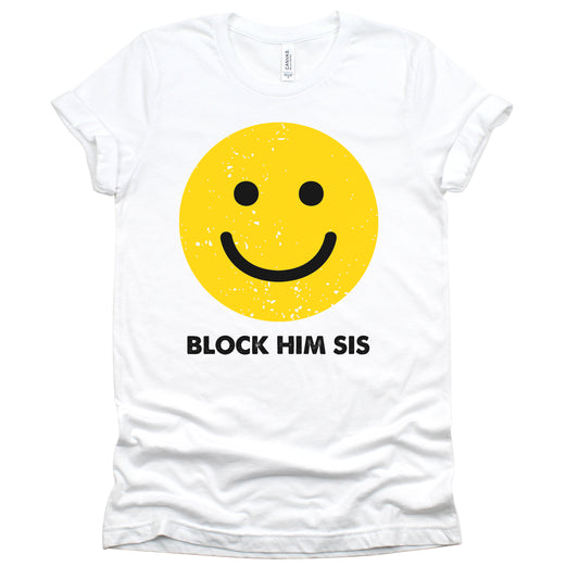 "Block Him Sis" Tee