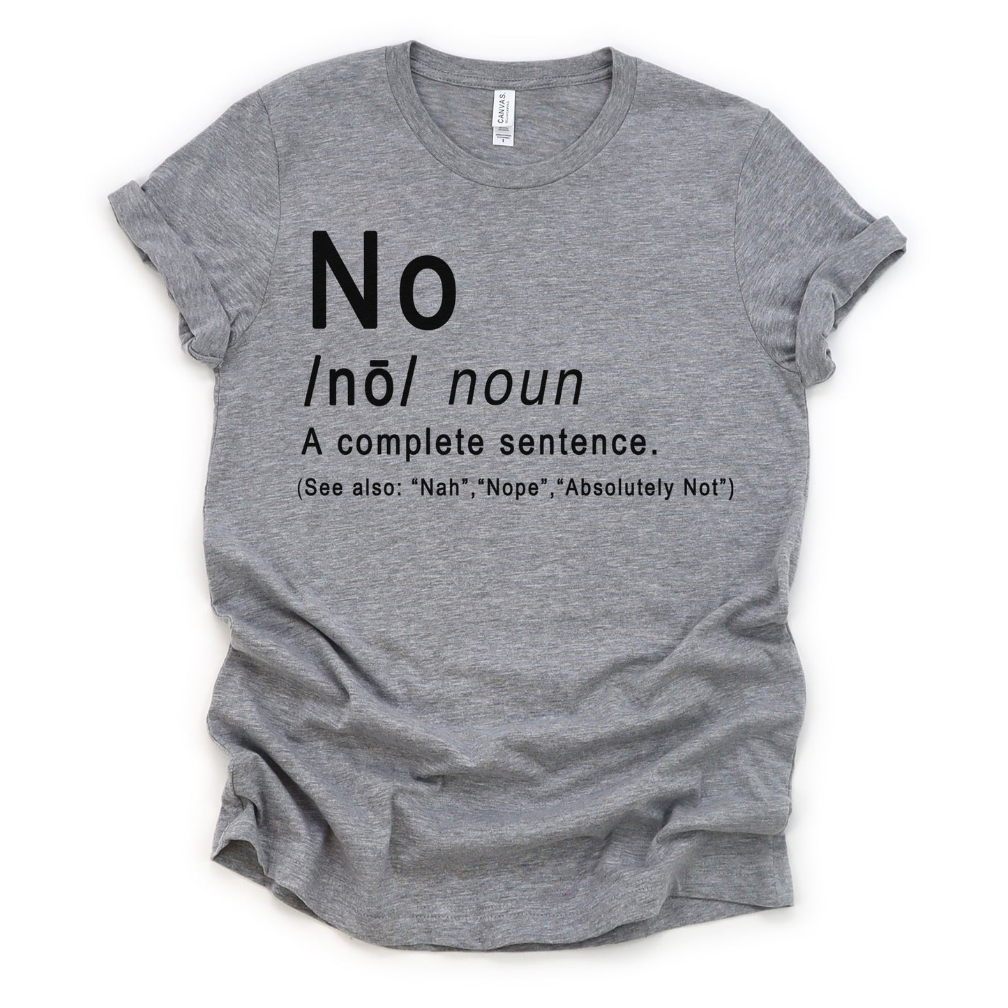 "No Is A Complete Sentence" Tee