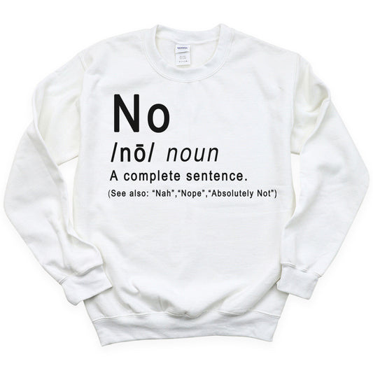 "No Is A Complete Sentence" Sweatshirt