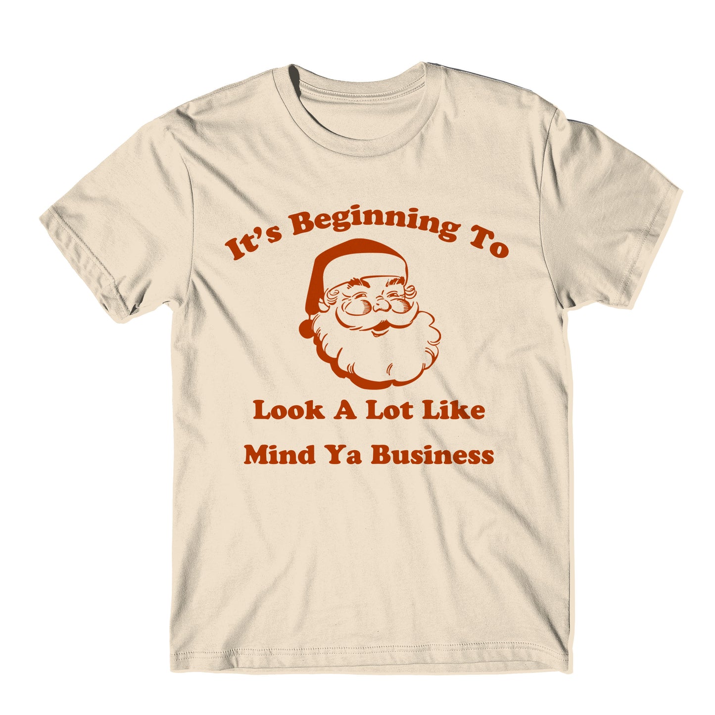 "It's Beginning To Look A Lot Like Mind Ya Business" Tee