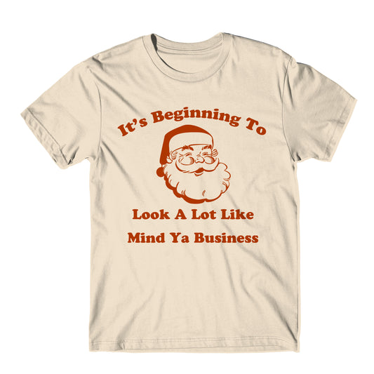 "It's Beginning To Look A Lot Like Mind Ya Business" Tee